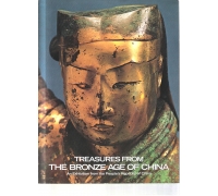 TREASURES FROM THE BRONZE AGE OF CHINA